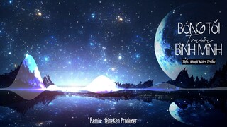 [Remix] Bóng Tối Trước Bình Minh - [Cover lời Việt] - Tiểu Muội Màn Thầu (HeineKen Producer Remix)