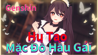 Hu Tao Mặc Đồ Hầu Gái