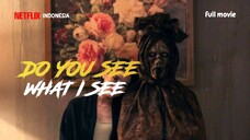 do you see what i see full movie 2024