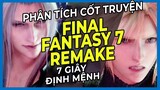 Phân tích game _ FINAL FANTASY 7 Remake _ 7 giây định mệnh