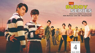 แค่เพื่อนครับเพื่อน BAD BUDDY SERIES | Episode 4 Subtitel Indonesia - UHD