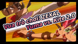 [Vua trò chơi! ZEXAL] Yuma vs. Kite 2.0_C