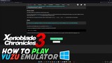 How To Play Xenoblade Chronicles 3 on PC + Yuzu Emulator