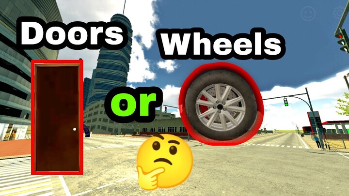Doors or Wheels?! Car Parking Multiplayer Version