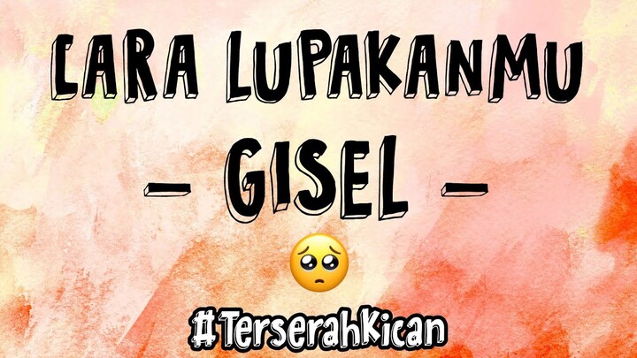 CARA LUPAKANMU - GISEL | #TerserahKican