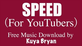 SPEED (for YouTubers) by Kuya Bryan (OBM)