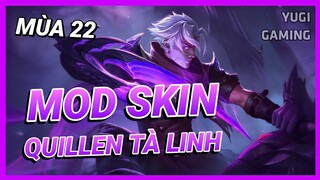 Mod Skin Quillen Tà Linh Ma Đao Mới Nhất Mùa 22 Có Hiệu Ứng Không Lỗi Mạng | Yugi Gaming