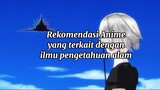 Rekomendasi Anime yg terkait dengan ilmu pengetahuan alam