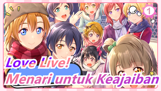 [Love Live!] Menari untuk Keajaiban Umum, Inilah Live Love Kita!_1