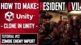HOW TO MAKE A RESIDENT EVIL GAME IN UNITY - TUTORIAL #12 - IMPORTING ZOMBIE