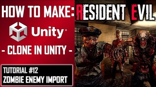 HOW TO MAKE A RESIDENT EVIL GAME IN UNITY - TUTORIAL #12 - IMPORTING ZOMBIE