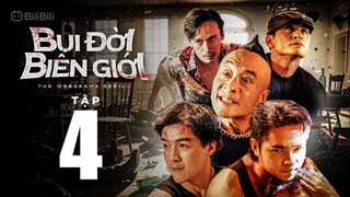 Bụi Đời Biên Giới Tập 4 | Anh Em Phim | Phim Hành Động Hay Nhất Việt Nam | Băng Đảng Giang Hồ