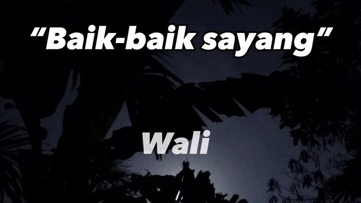 “Baik-baik sayang “ wali (lirik)