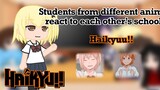 Students from different anime react to each other’s school || Haikyuu!! || 7/8