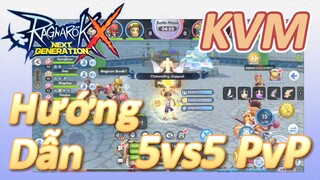 Ragnarok X: Next Generation | (5vs5 PvP) KVM Hướng Dẫn