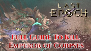 Last Epoch Full Guide On How To Kill Emperor Of Corpses