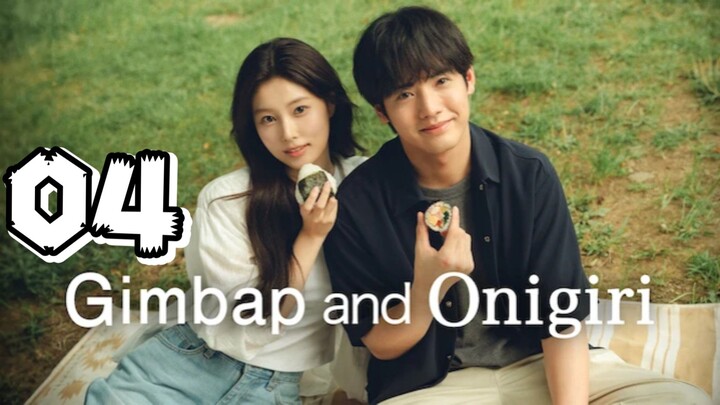 Gimbap and Onigiri Episode 4 - Eng sub