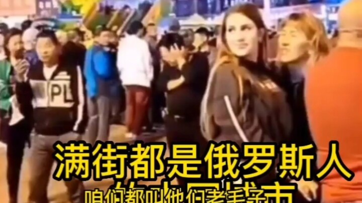 A Chinese city where Russian people are everywhere on the streets