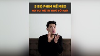 5 bộ phim về mèo mà tôi mê từ nhỏ đến giờ tuitienpet petnhatrang petonesaigon dcgr