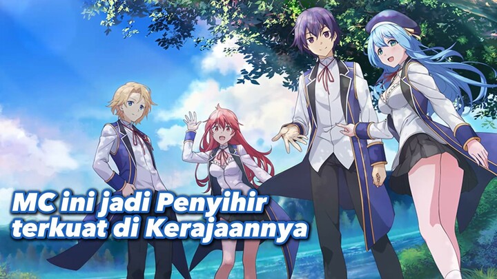 MC ini jadi Penyihir terkuat di Kerajaannya