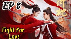 [ENG] EP 8 Fight for Love
