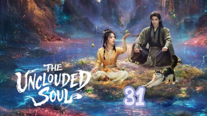 🪷 the Uncluded Soul sub indo episode 31