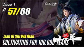 【Lan Qi Shi Wa Nian】S1 EP 57 - Cultivating For 100000 Years