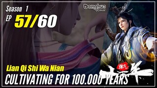 【Lan Qi Shi Wa Nian】S1 EP 57 - Cultivating For 100000 Years