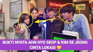 BUKTI NYATA AHN HYO SEOP & KIM SE JEONG CINTA LOKASI 💛