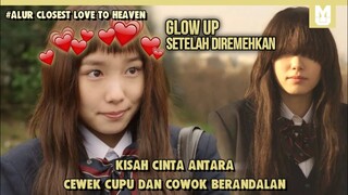 Kisah Cewek Culun Dan Berandalan!! SELURUH ALUR CERITA CLOSEST LOVE TO HEAVEN LIVE ACTION 18 ​MENIT