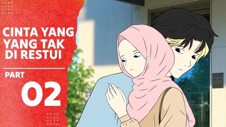 Cinta Yang Tidak Di Restui Part 2