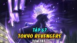 Tóm Tắt Tokyo Revengers Tập 67 | Draken Chết – Phạm Giao Chiến Với Lục Ba La Đơn Đại