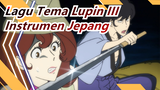 [Lupin III] Lagu Tema yang Dimainkan Dengan Instrumen Jepang