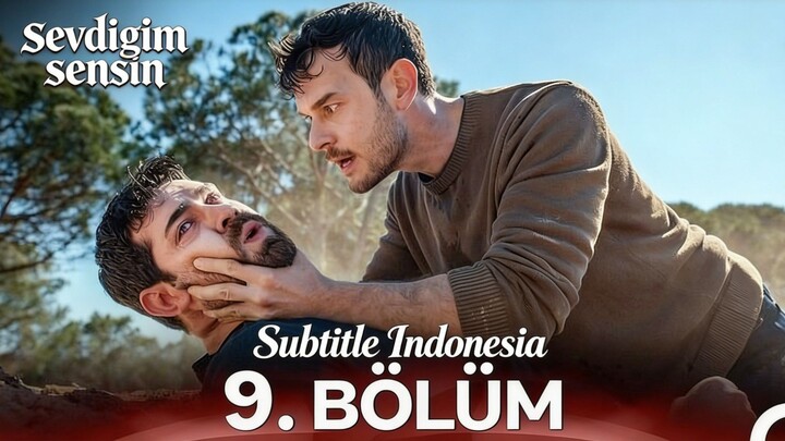 Sevdigim Sensin - Episode 9 (Subtitle Indonesia)