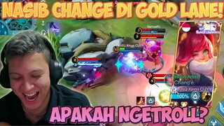 BAGAIMANA NASIB CHANGE MAIN DI GOLD LANE ? APAKAH NGETROLL TEAM ?