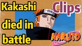 [NARUTO]  Clips |  Kakashi died in battle