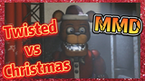Twisted vs Christmas MMD