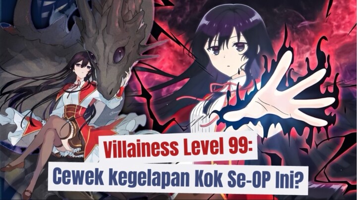 Cewek Level 99 yang Bikin Semua Cowok Minder | Villainess Level 99 Review