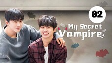 Tập 2 || Nói Dối! Làm Gì Có Ma Cà Rồng My - Secret Vampire | Phim bl vietsub