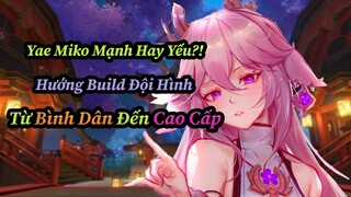 Yae Miko Yếu?! Như Thế Nào Gọi Là Yếu!! Hướng Dẫn Build Đội Hình Cho Yae Miko!! | Genshin Impact.