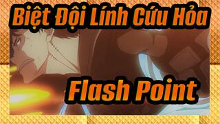 [Biệt Đội Lính Cứu Hỏa]Flash Point