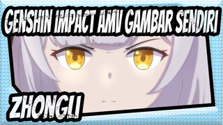 Zhongli | Genshin Impact AMV Gambar Sendiri/ Diisi Suara