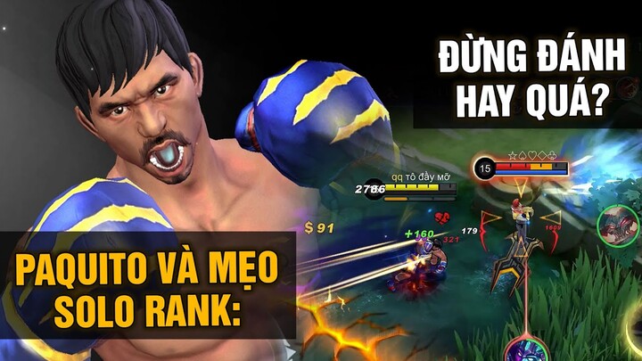 MLBB | PAQUITO VÀ MẸO SOLO RANK PHẢI BIẾT: ĐỪNG BAO GIỜ ĐÁNH HAY QUÁ??? | Tốp Mỡ