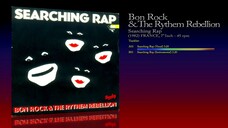 Bon Rock & The Rythem Rebellion (1982) Searching Rap [7' Inch - 45RPM - Single]