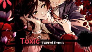 Tears of Themis AMV/GMV ♪ Toxic ♪ (Poison Paradise)