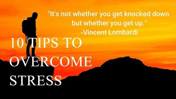 10 Tips to Overcome stress