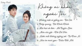 [Playlist] Nhạc phim KHÔNG AI KHÁC NGOÀI TÔI - CHỈ CÓ THỂ LÀ EM/ 含我其谁 _ GO Into Your Heart Ost