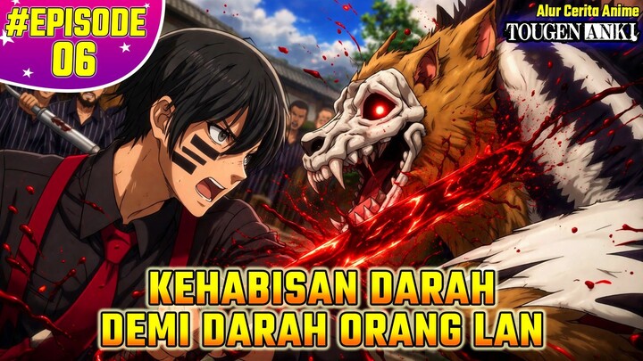 PARA PENGENDALI DARAH YG DIBASMI KARNA FITNAH ORANG SUCI !! Alur Cerita Anime Tougen Anki EPS 6