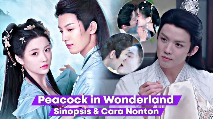 Peacock in Wonderland - Chinese Drama Sub Indo Full Episode 1 - 42