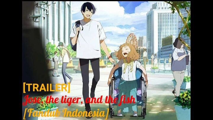 Jose the tiger, and the fish | TRAILER [Fandub Indonesia]